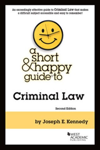 Kennedy A Short & Happy Guide to Criminal Law